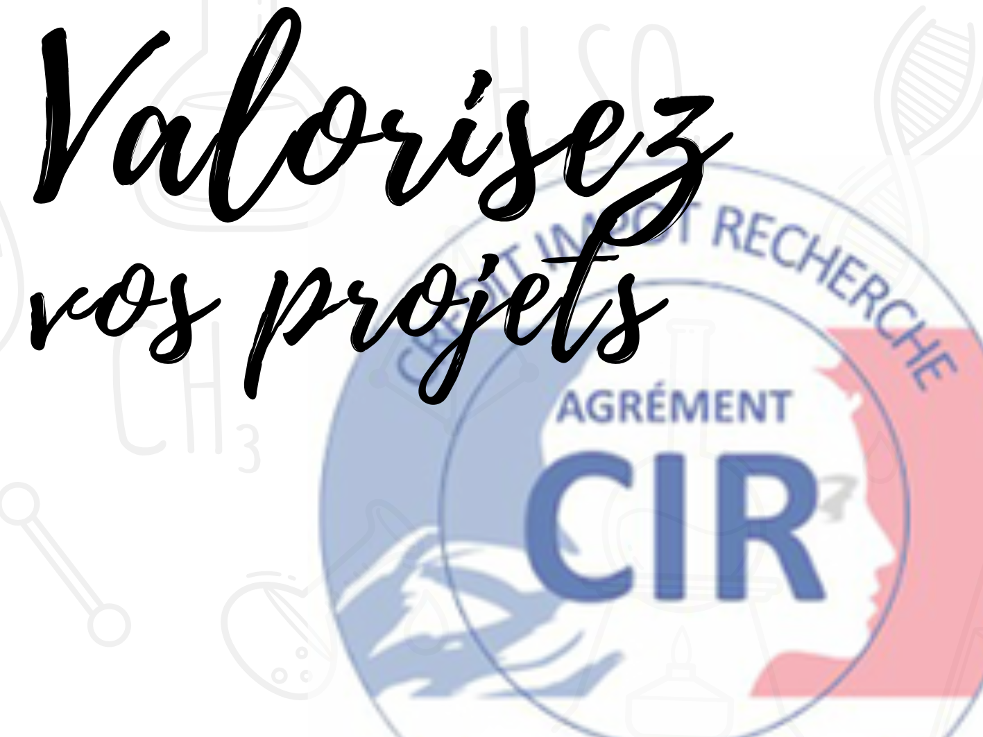 valorisez vos projets_CIR